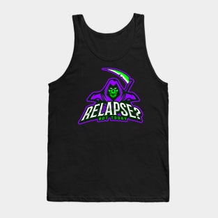 Relapse? Tank Top